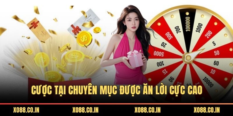 Cược tại chuyên mục được ăn lời cực cao