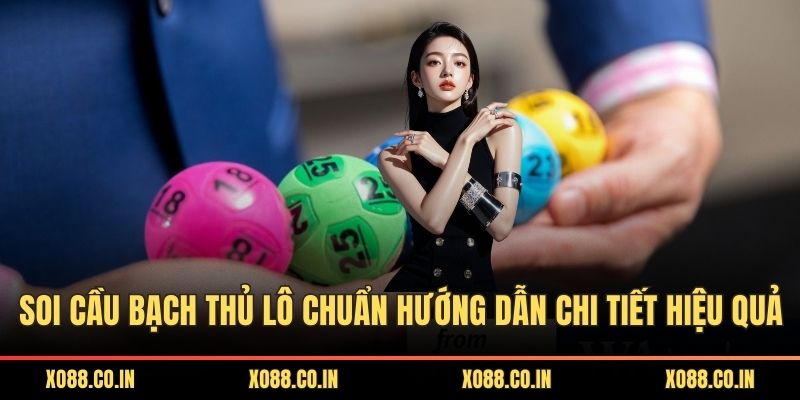 Soi cầu bạch thủ lô chuẩn